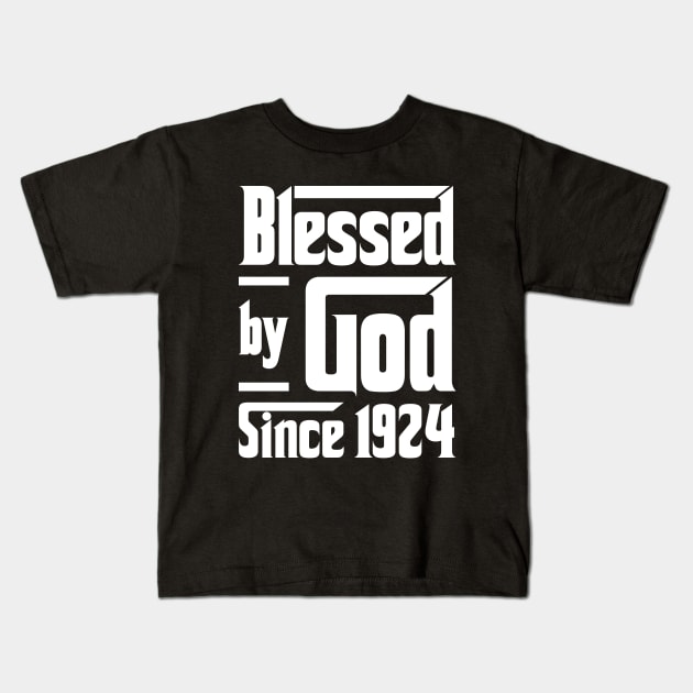 Blessed By God Since 1924 Kids T-Shirt by JeanetteThomas